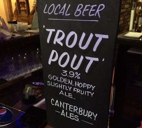 A Trout Pout – this local brew from Canterbury Ales might only be 3.9% but it’s absolutely packed full of flavour